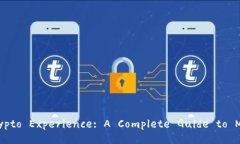 Maximizing Your Crypto Experience: A Complete G